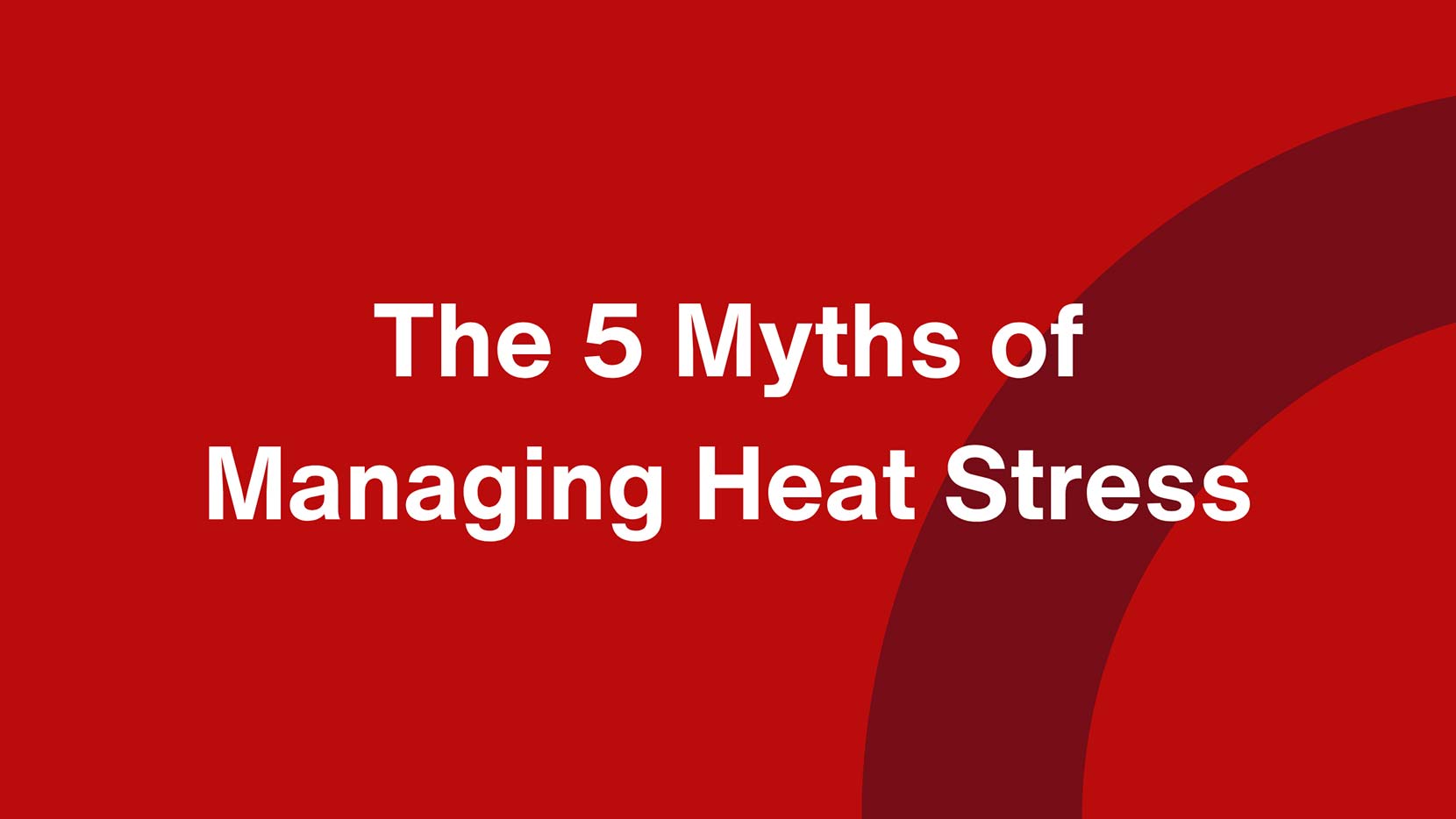 The 5 Myths of Managing Heat Stress